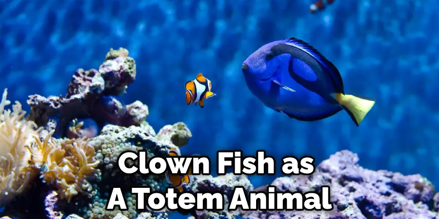 Clown Fish as  A Totem Animal