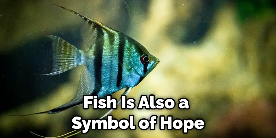Fish Is Also a  Symbol of Hope