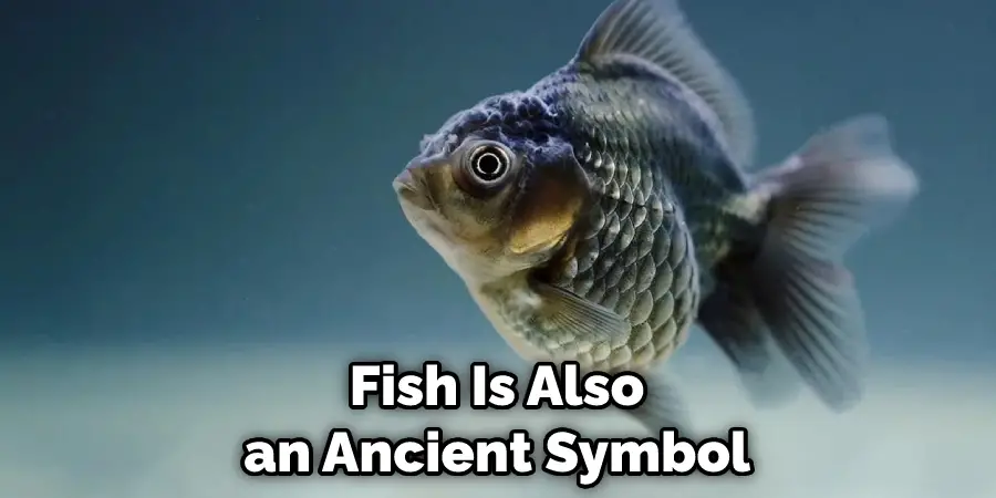 Fish Is Also an Ancient Symbol