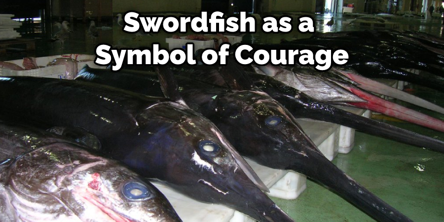 Swordfish as a  Symbol of Courage