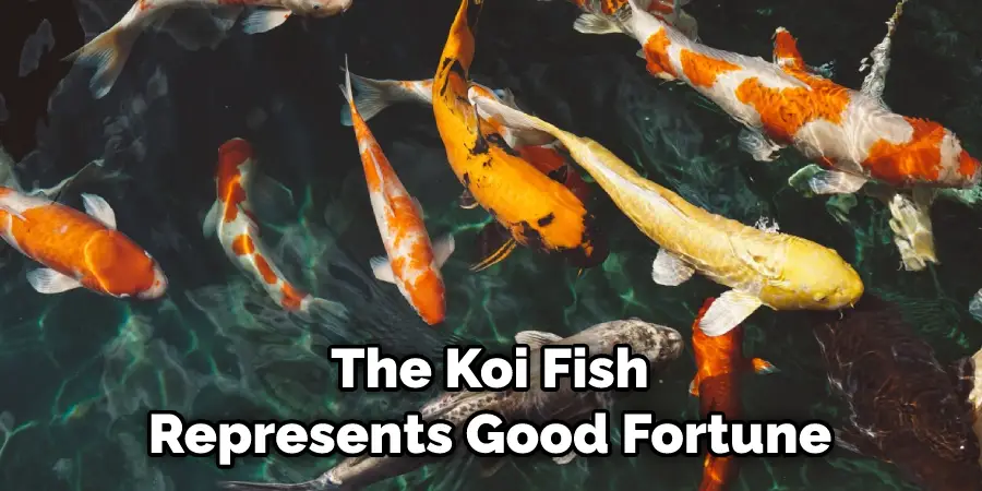 The Koi Fish Represents Good Fortune