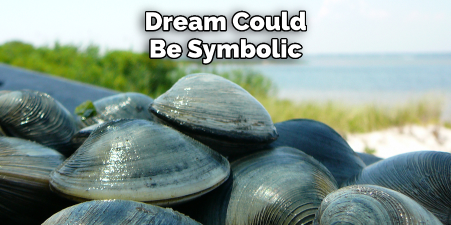 Dream Could  Be Symbolic 
