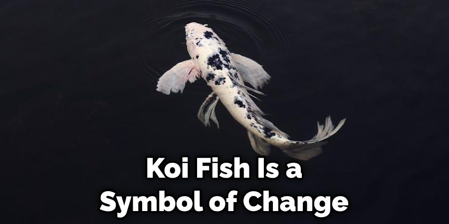 Koi Fish Is a Symbol of Change
