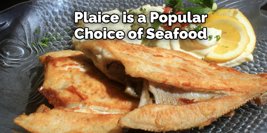 Plaice is a Popular  Choice of Seafood