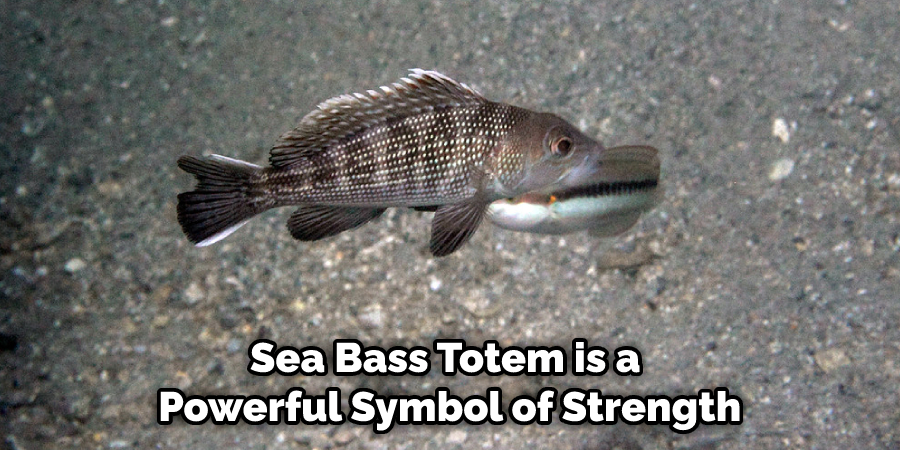 Sea Bass Totem is a  Powerful Symbol of Strength