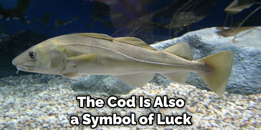 The Cod Is Also a Symbol of Luck