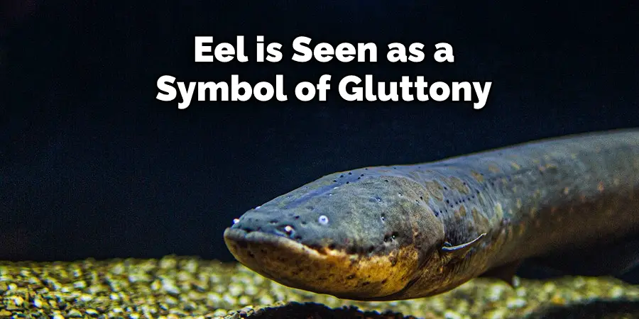 Eel is Seen as a Symbol of Gluttony