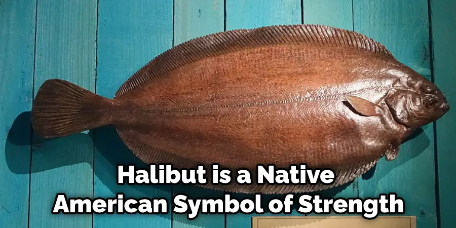 Halibut is a Native American Symbol of Strength