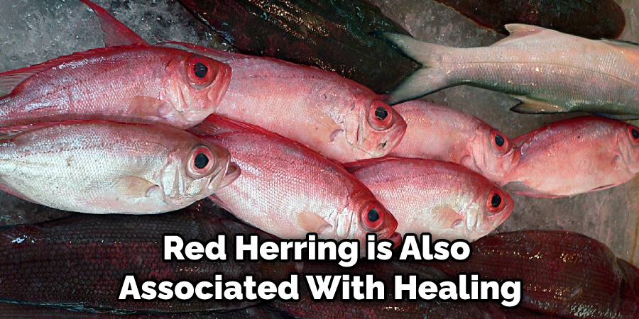 Red Herring is Also Associated With Healing