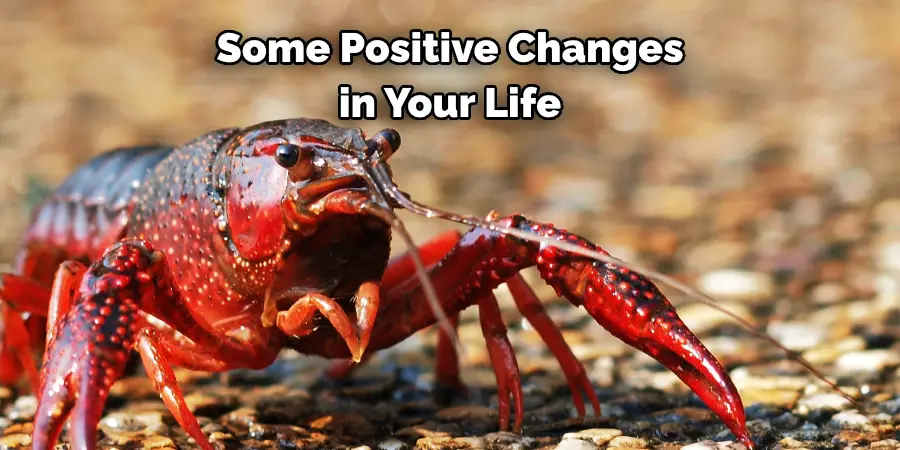 Some Positive Changes in Your Life