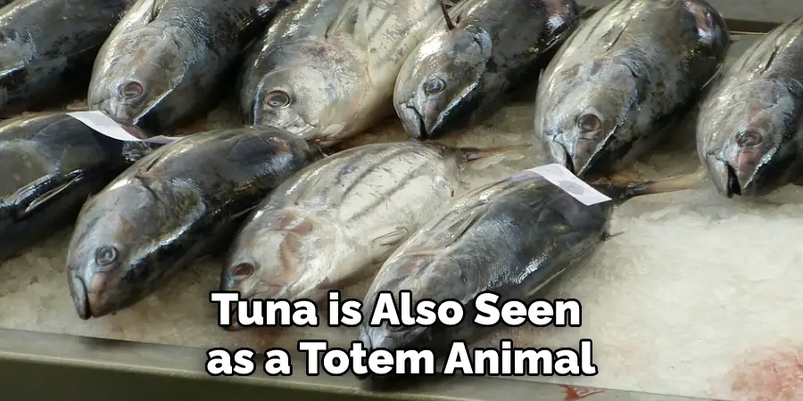 Tuna is Also Seen as a Totem Animal
