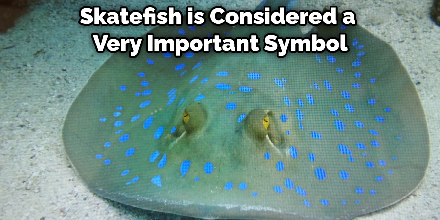 Skatefish is Considered a Very Important Symbol