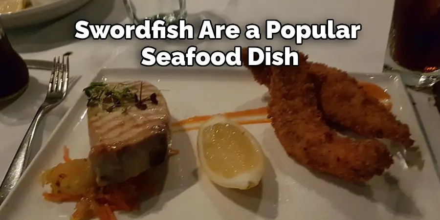 Swordfish Are a Popular Seafood Dish