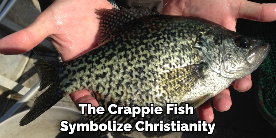 The Crappie Fish Symbolize Christianity