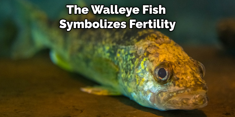 The Walleye Fish Symbolizes Fertility