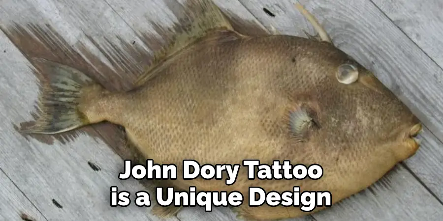 John Dory Tattoo
is a Unique Design