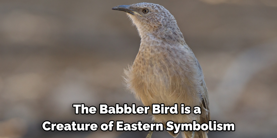The Babbler Bird is a 
Creature of Eastern Symbolism