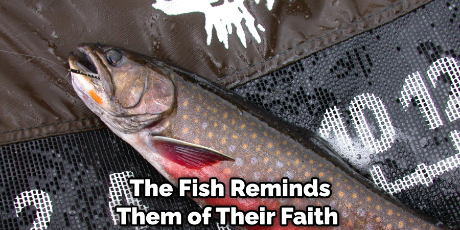 The Fish Reminds Them of Their Faith 