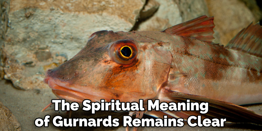 The Spiritual Meaning
of Gurnards Remains Clear