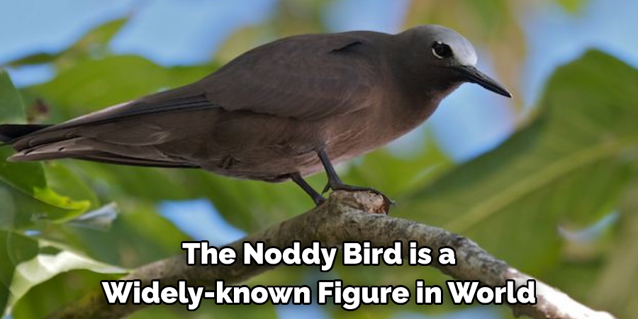The Noddy Bird is a Widely-known Figure in World