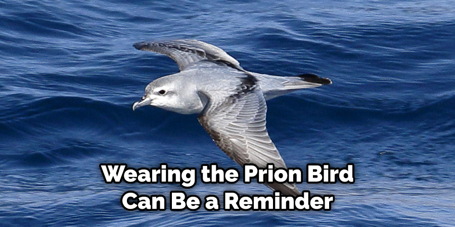 Wearing the Prion Bird Can Be a Reminder