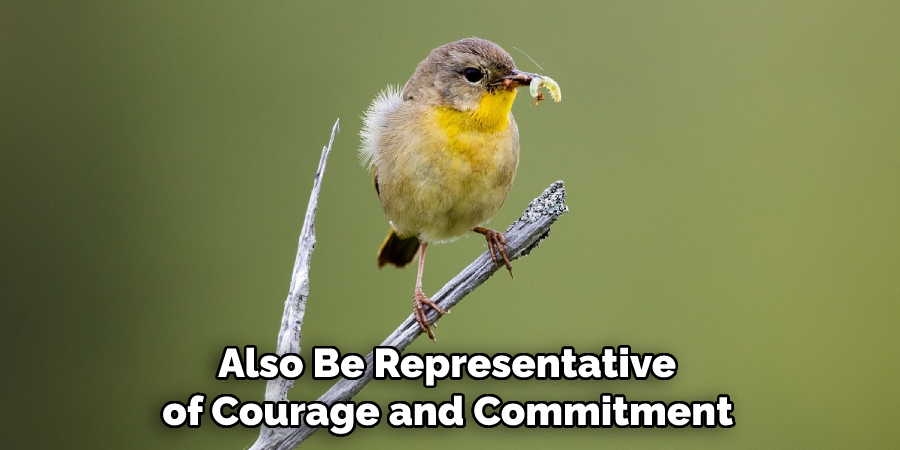  Also Be Representative of Courage and Commitment