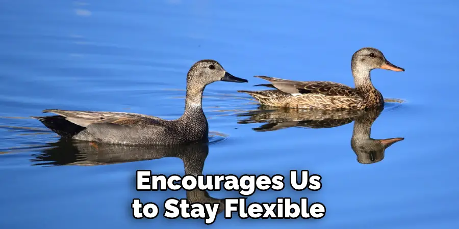 Encourages Us to Stay Flexible