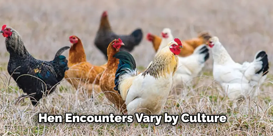  Hen Encounters Vary by Culture