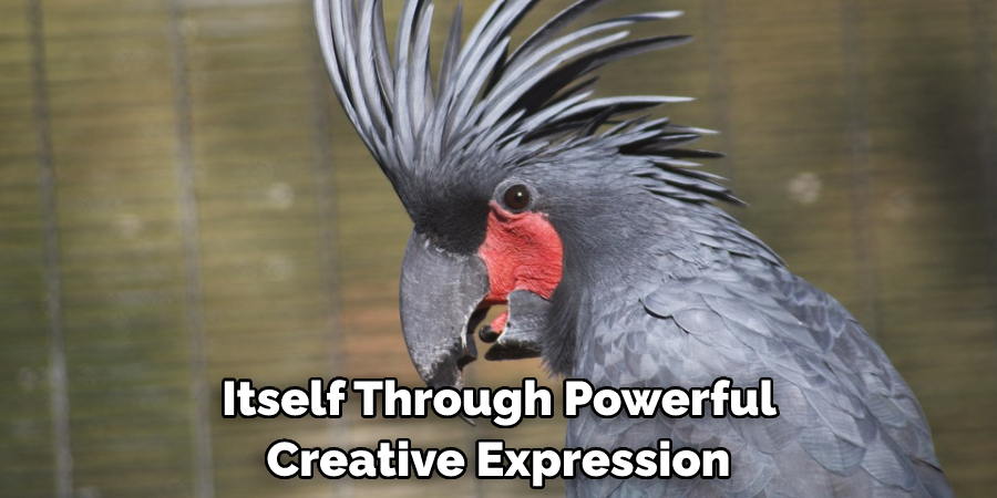  Itself Through Powerful Creative Expression
