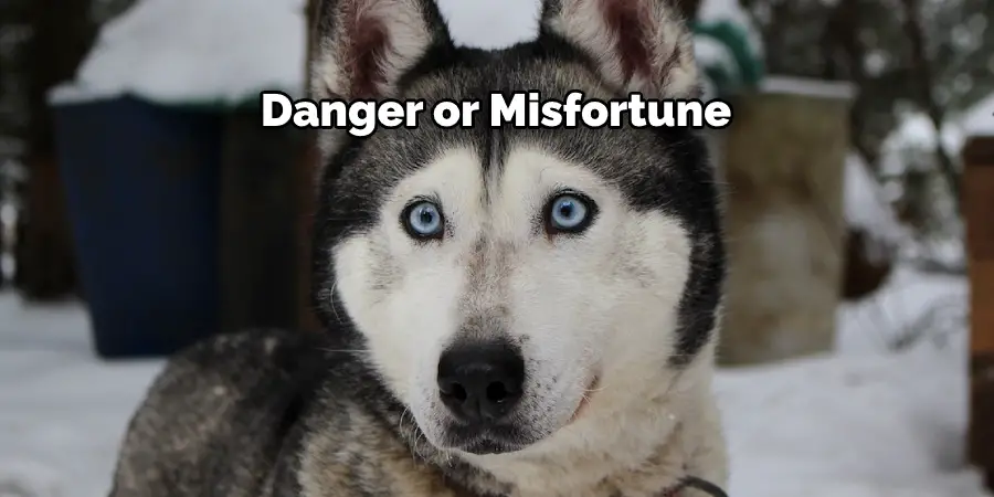 Danger or Misfortune