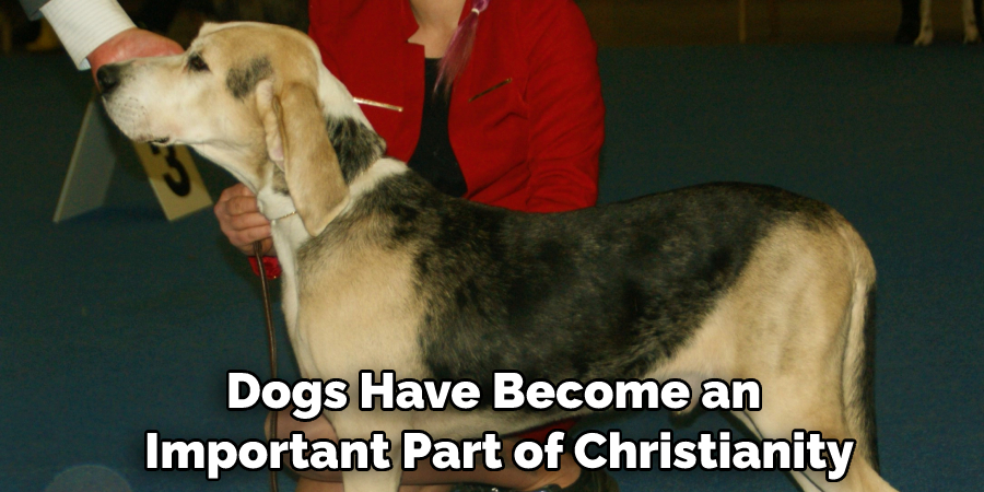 Dogs Have Become an Important Part of Christianity