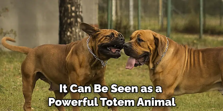 It Can Be Seen as a Powerful Totem Animal