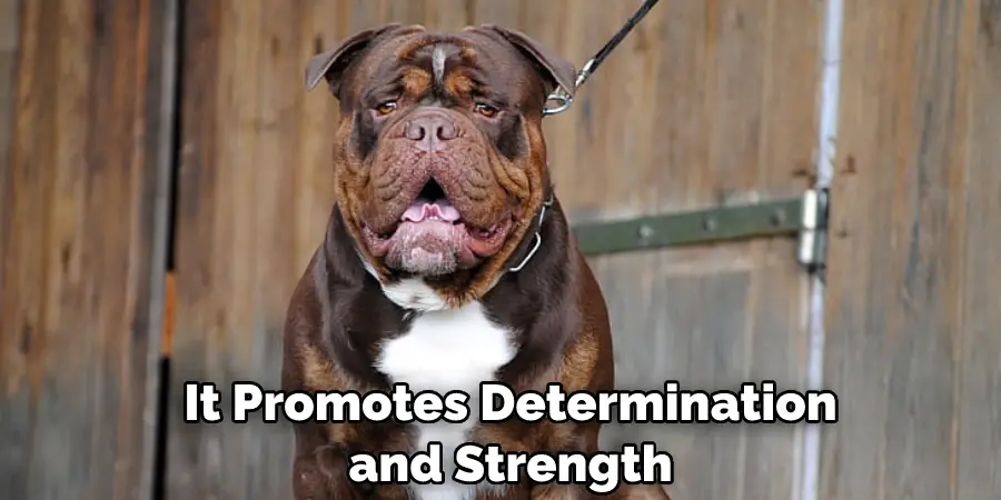 It Promotes Determination and Strength
