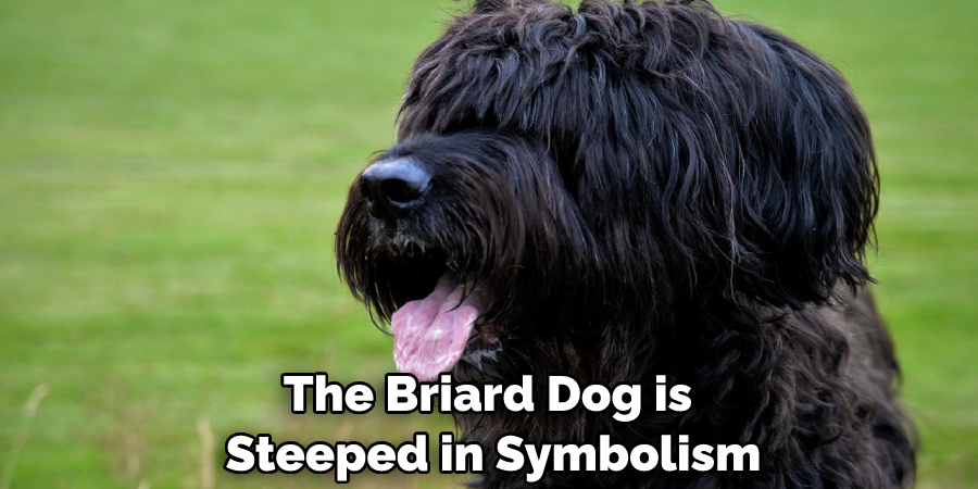 The Briard Dog is Steeped in Symbolism