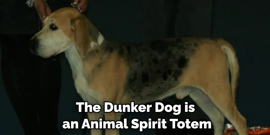 The Dunker Dog is an Animal Spirit Totem