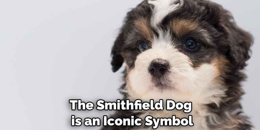 The Smithfield Dog is an Iconic Symbol