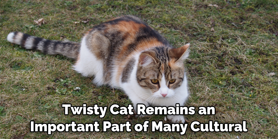 Twisty Cat Remains an Important Part of Many Cultural