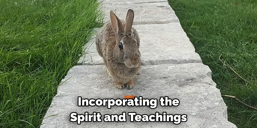 Incorporating the 
Spirit and Teachings
