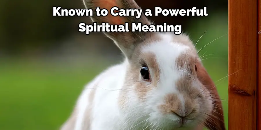 Known to Carry a Powerful 
Spiritual Meaning