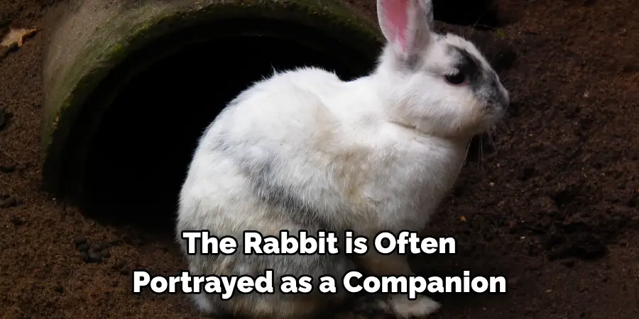 The Rabbit is Often 
Portrayed as a Companion