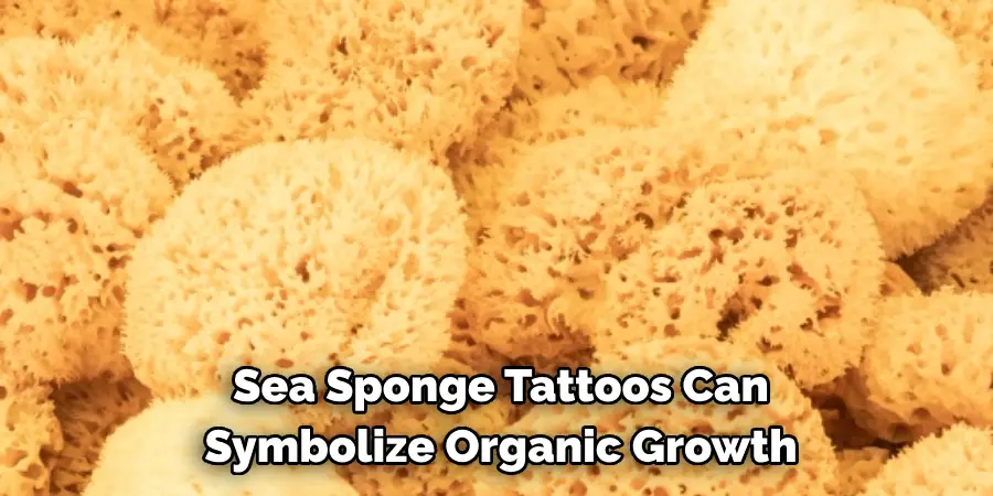 Sea Sponge Tattoos Can 
Symbolize Organic Growth