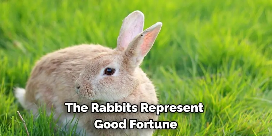The Rabbits Represent Good Fortune