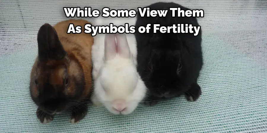 While Some View Them 
As Symbols of Fertility 