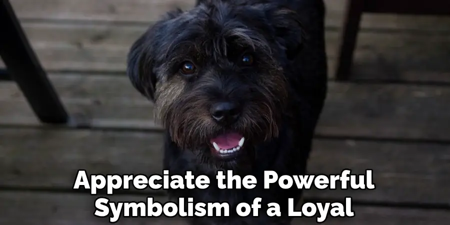 Appreciate the Powerful Symbolism of a Loyal