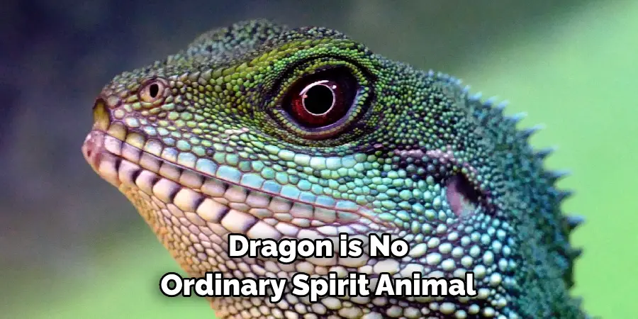 Dragon is No 
Ordinary Spirit Animal