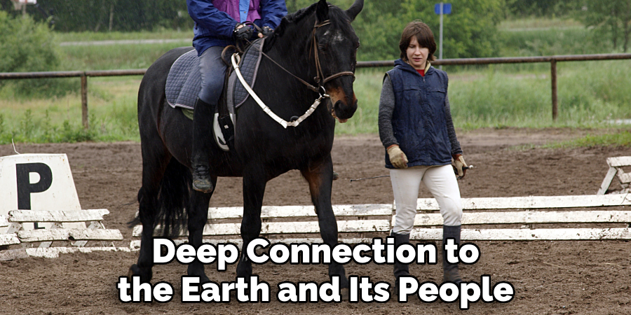 Deep Connection to the Earth and Its People