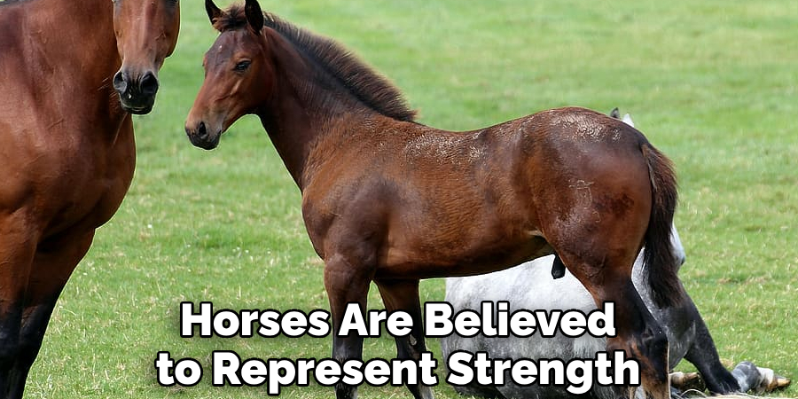 Horses Are Believed to Represent Strength