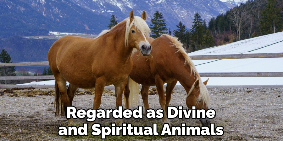 Regarded as Divine and Spiritual Animals