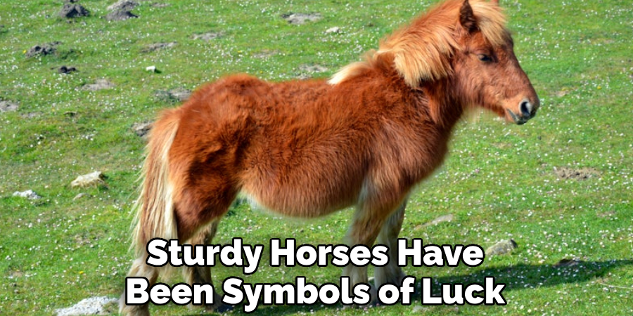 Sturdy Horses Have Been Symbols of Luck