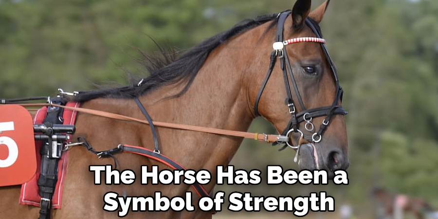 The Horse Has Been a Symbol of Strength